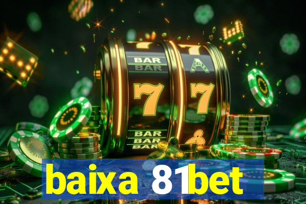 baixa 81bet